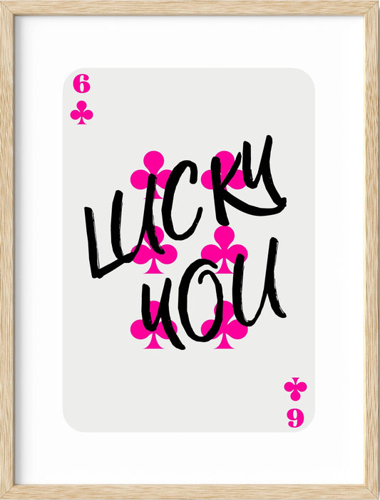 Lucky You Card Art Print