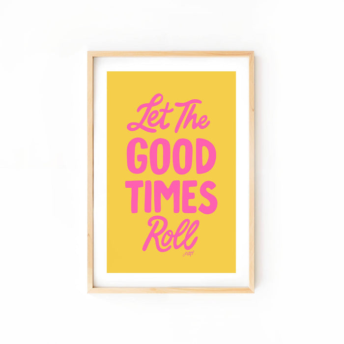 Let the Good Times Roll Print