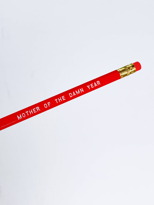 MOTHER OF THE DAMN YEAR Pencil