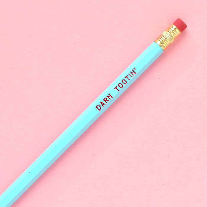 DARN TOOTIN' Pencil