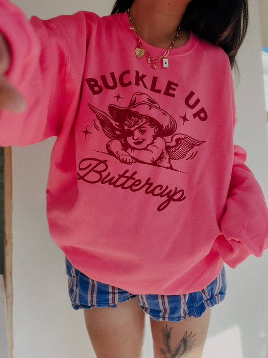 Buckle Up Buttercup Sweatshirt