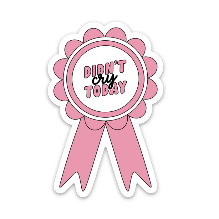 Didn’t Cry Sticker