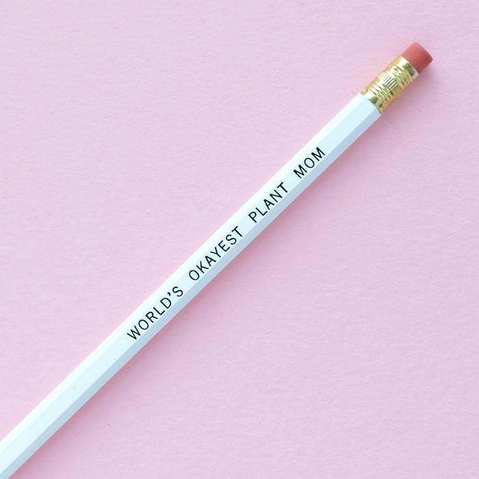 WORLD'S OKAYEST PLANT MOM Pencil