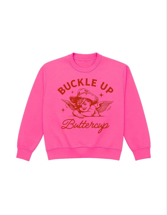 Buckle Up Buttercup Sweatshirt
