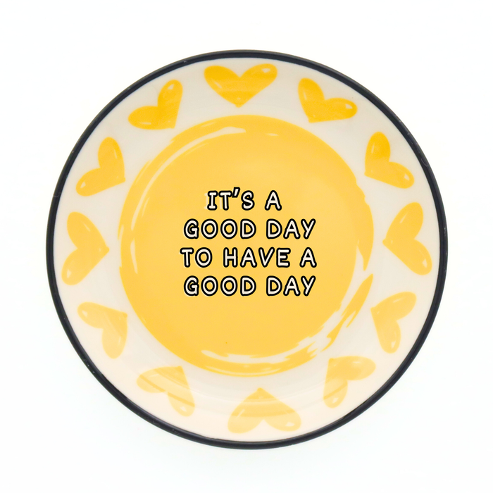 It’s a Good Day to Have a Good Day Trinket Dish