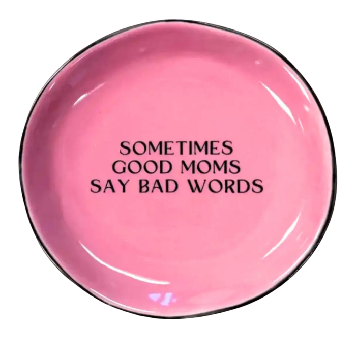 Sometimes Good Moms Say Bad Words Trinket Dish