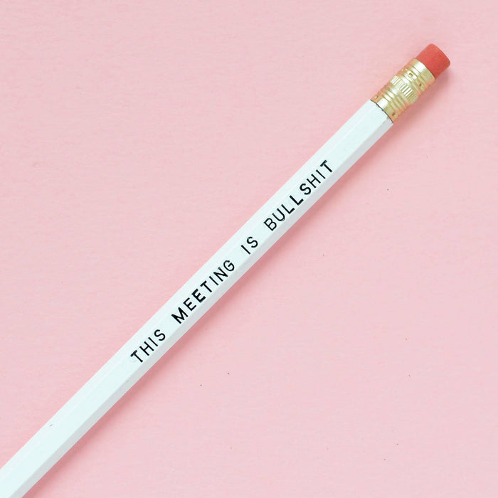 THIS MEETING IS BULLSHIT Pencil