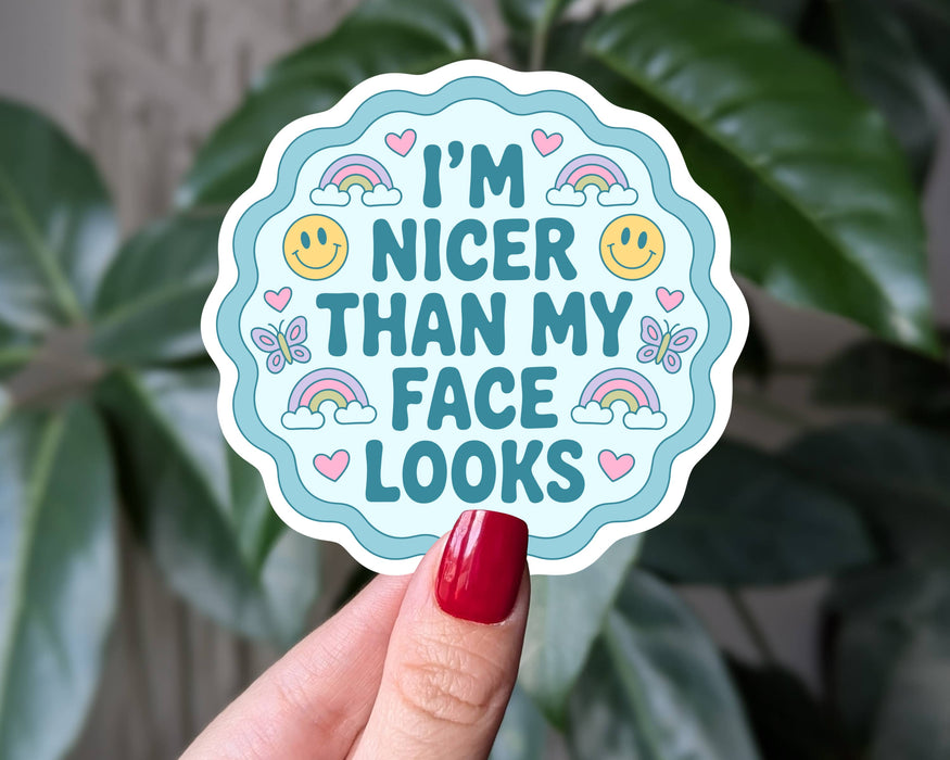 I'm Nicer Than My Face Looks Sticker