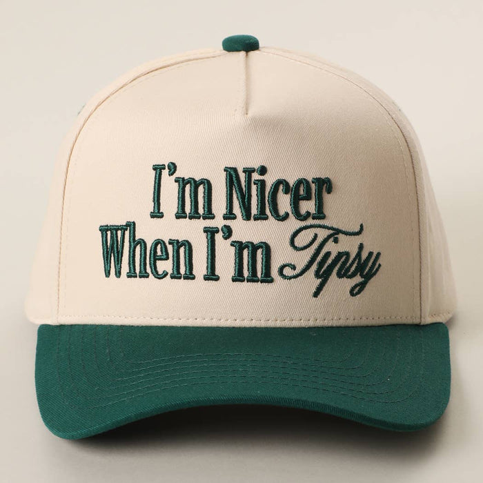 I'm Nicer When I'm Tipsy Hat