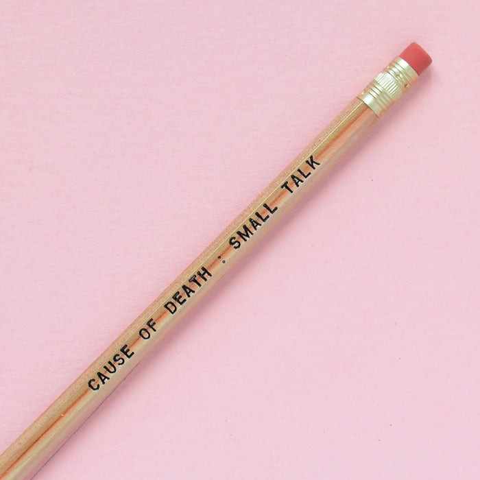 DEATH BY SMALL TALK Pencil