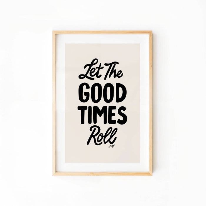 Let the Good Times Roll Print
