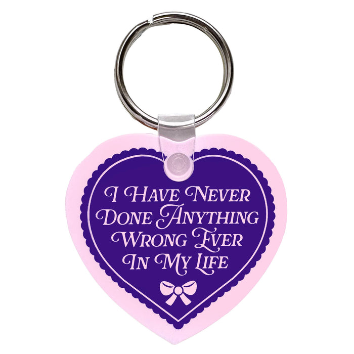 I Have Never Done Anything Wrong Keychain