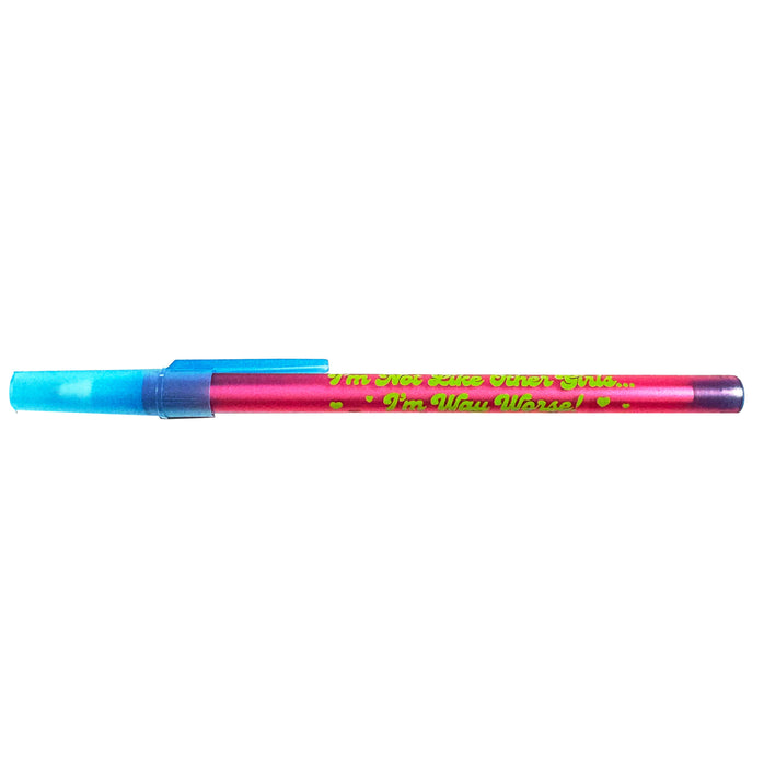 I'm Not Like Other Girls I'm Way Worse Ballpoint Pen