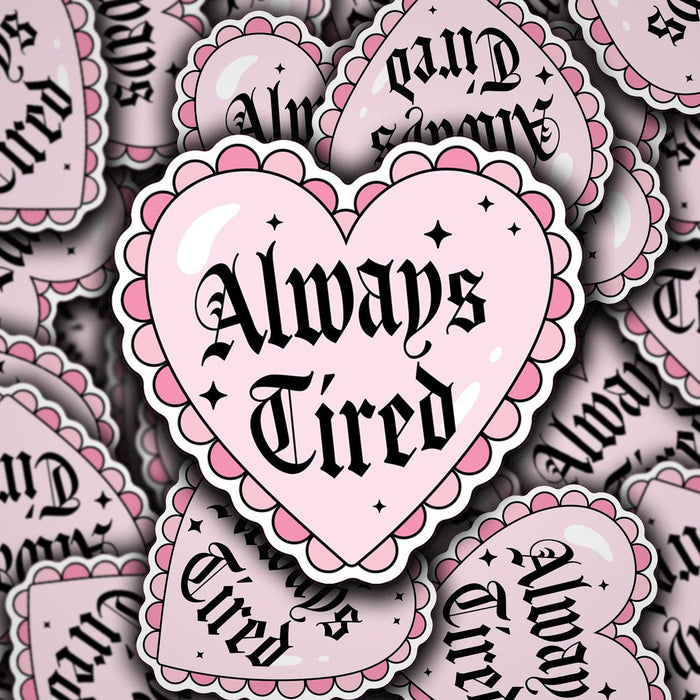 Always Tired Sticker